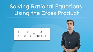 Solving Rational Equations Using the Cross Product - Rational Problem Solving