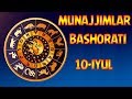 10-ИЮЛЬ УЧУН МУНАЖЖИМЛАР БАШОРАТИ | 10-IYUL UCHUN MUNAJJIMLAR BASHORATI