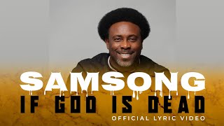 Miniatura de vídeo de "Samsong - If God is dead (Official Lyric Video)"