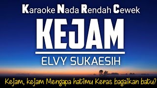 Kejam - Elvy Sukaesih Karaoke Nada Rendah