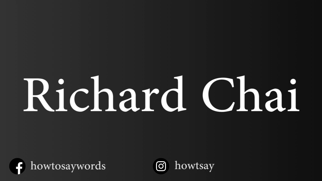 How To Pronounce Richard Chai YouTube