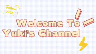 Welcome To Yuki's Channel! by YUKI@TTF POWER 2,032 views 1 year ago 1 minute, 16 seconds