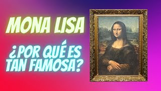 ¿Por qué es tan famosa la Mona Lisa? |La desaparición de la Mona Lisa| Mona Lisa, un retrato mundial