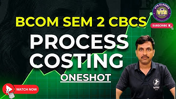 Process Costing Oneshot | B.Com Sem 2 CBCS | Calcutta University 2025 | OneShot Marathon