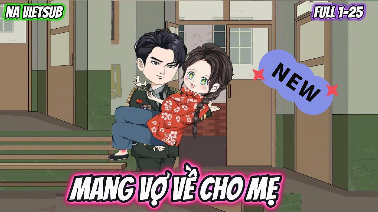 Mang Vợ Về Cho Mẹ | Full 1-25 | Na VietSub