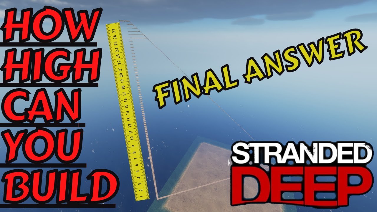 How high can you build? FINAL ANSWER Stranded Deep YouTube