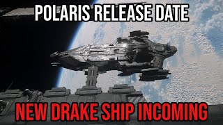 Star Citizen Ship Update - CIG Confirm Polaris Release Date - New Drake Concept