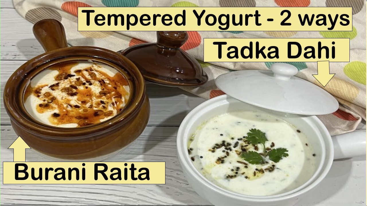 Tempered Yogurt 2 Ways | Tadka Dahi | Burani Raita | तड़के वाली दही ...