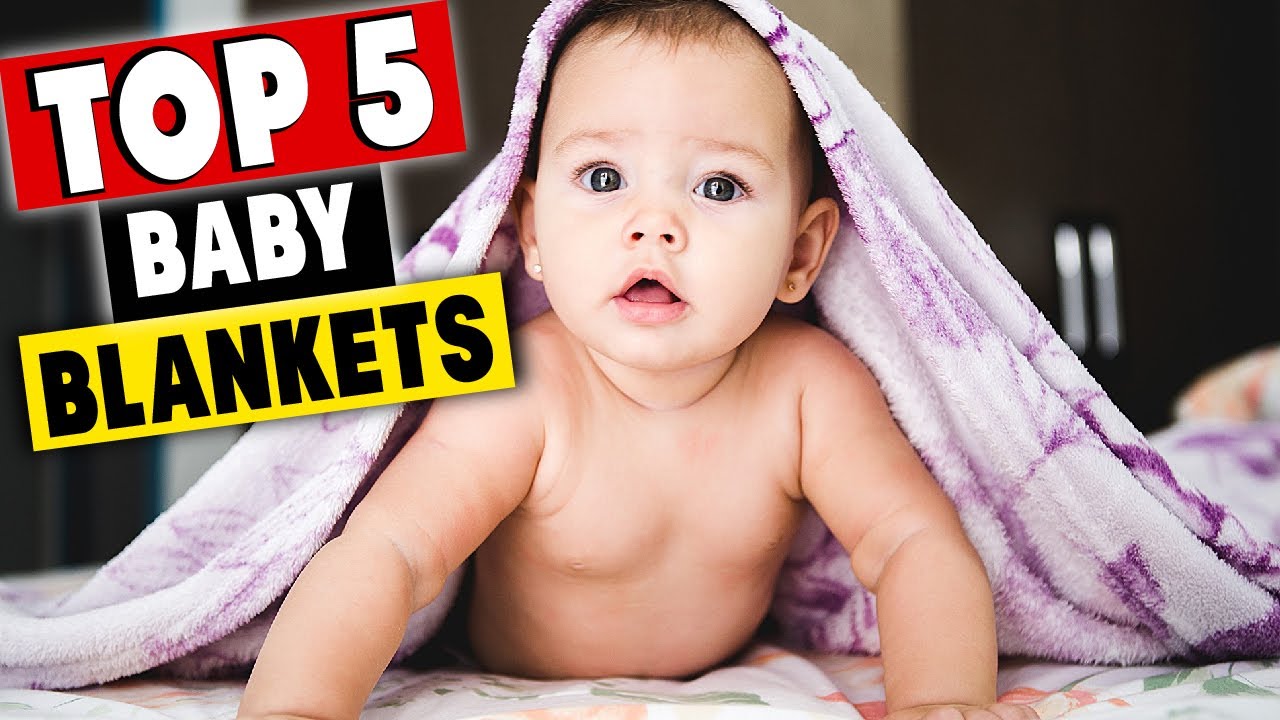 Top 5 Best Baby Blankets In 2020