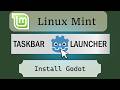 Install Godot on Linux Mint | Create Launcher for Godot | Create Desktop Shortcut | Pin to Taskbar
