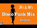 Old School 70s & 80s Disco Funk Mix #70 - Dj Noel Leon 2019 !