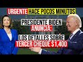 URGENTE ESTIMULO ECONOMICO Presidente Biden ANUNCIA: Detalles sobre TERCER CHEQUE DE ESTIMULO $1400