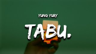 1 Hour |  Yung Yury - TABU. (Lyrics)  Popular Hits Lyrics 2023