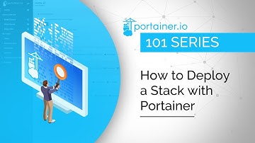 Portainer 101 - How to deploy a stack in Portainer