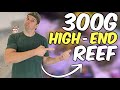 300 Gallon High End Reef Tank Tour