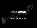 Jean Pierre Mader Macumba Lyrics Paroles Letra mp3