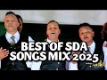 BEST OF SDA SONGS MIX 2025