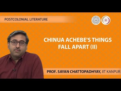 Lecture 08 -Chinua Achebe&rsquo;s Things Fall Apart (II)