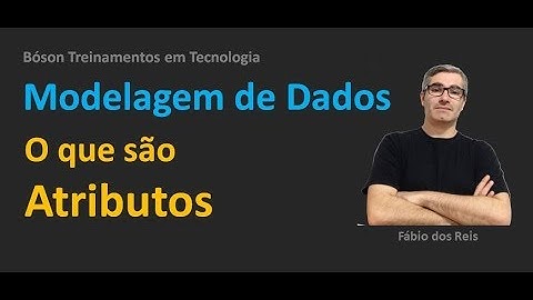 Modelagem de Dados - O que são Atributos
