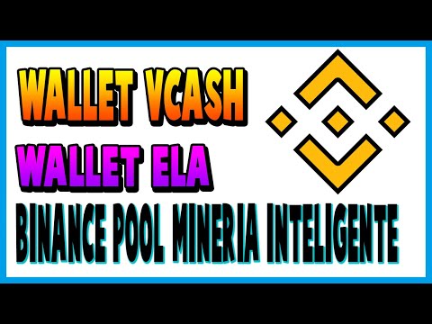 ⛏️Añadir Wallet ELA y VCASH a Minería de Binance Pool Inteligente!⛏️