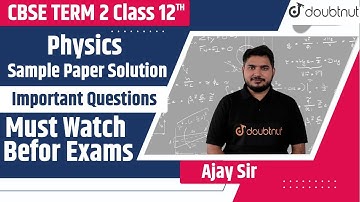 CBSE Term 2 Physics Sample Paper Class 12 |Complete Analysis & Discussion | Most Important Questions