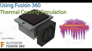 Fusion 360 : Thermal Cooling Simulation