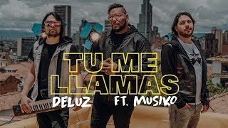 DeLuz - Tú Me Llamas (ft. Musiko) chords
