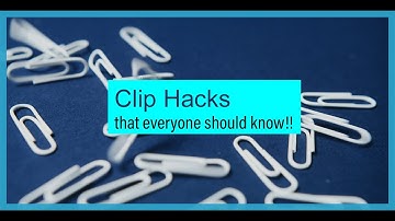 Clip Hacks (that everyone should know!!)