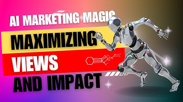 AI Marketing Magic: Maximizing Views and Impact