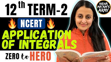 APPLICATION of INTEGRALS Class 12 TERM 2 2022 NCERT  Theory + Qs | Learn from Basics| NEHA AGRAWAL |