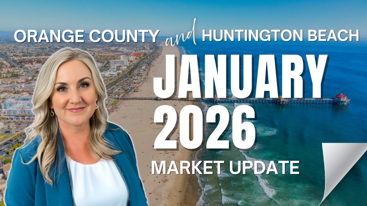 January 2026 Orange County & Huntington Beach Real Estate Market Update