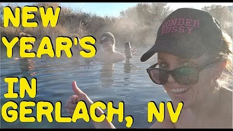 #272 New Year's in Gerlach, NV: Hot Springs, Homes...