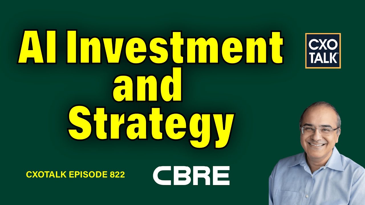 AI Investment and Strategy: Navigating the Future with CBRE's Chief Digital & Technology Officer
