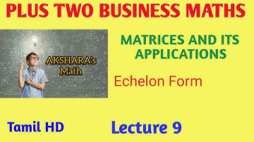 PLUS TWO BUSINESS MATHS , APPLICATIONS OF MATRICES AND DETERMINANTS, ECHELON FORM