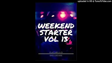 DJ Chello - Weekend Starter Vol.13