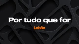 Por tudo que for - Lobão - Karaokê