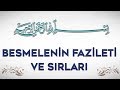 BESMELENİN FAZİLETİ VE SIRLARI