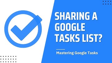 How to Share a Google Tasks List With Other People