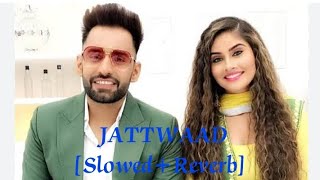 Jattwaad Slowedreverb Harf Cheema Gurlez Akhtar Letest Punjabi Songs
