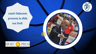 Coach Dalmonte presenta la sfida con Forlì