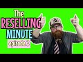 The RESELLING MINUTE | Episode 3 | Reselling News and Views
