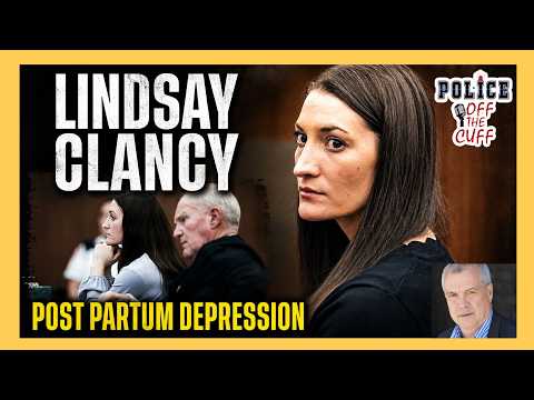 Police Perspective: Was Lindsay Clancy Legally Insane?