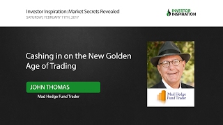 Cashing in on the New Golden Age of Trading | John Thomas