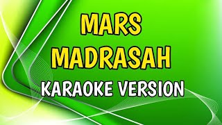 MARS MADRASAH || Cipt. Ikin Sodiqin || Karaoke Version