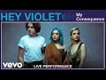 Hey Violet - My Consequence (Acoustic Live At Vevo)