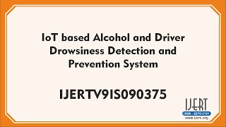 IoT based Alcohol and Driver Drowsiness Detection and Prevention System