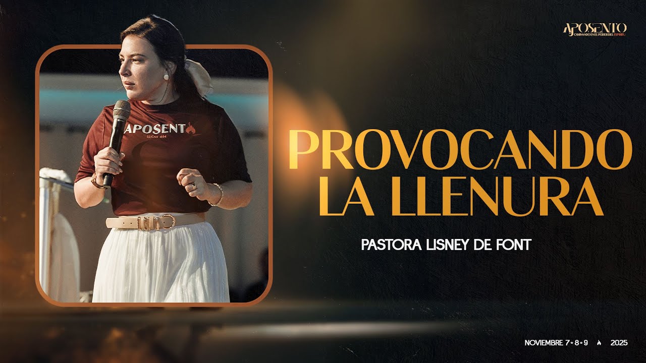 Provocando la Llenura - Pastora Lisney de Font APOSENTO DÍA 2 | 11-08-2025