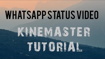 How to make whats app status videos using kinemaster | #kinemastertutorial