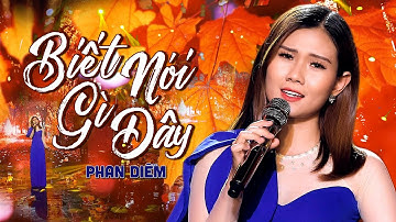 Biết Nói Gì Đây - Phan Diễm (Thần Tượng Bolero 2017) | [MV Official]