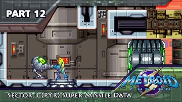 12 - Sector 3 (PYR) Super Missile Data || GBA  METROID fusion || Mute safeZone Playthrough 2021